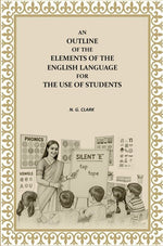 Thumbnail for An Outline of the Elements of the English Language For the Use of Students - Gyan Books - Distacart