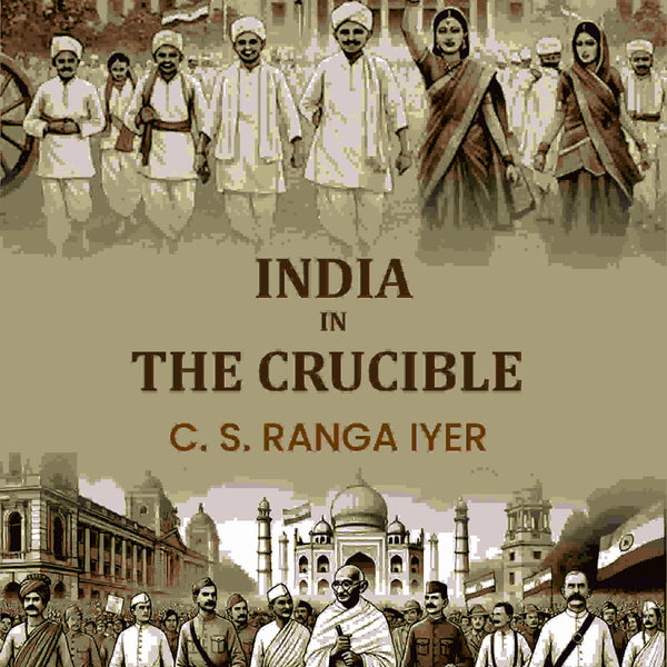 India in the Crucible - Gyan Books