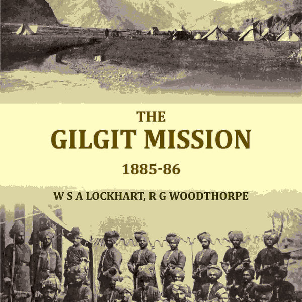 The Gilgit mission: 1885-86 - Gyan Books - Distacart