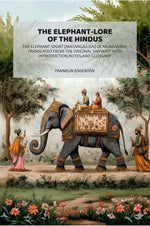 Thumbnail for The Elephant-Lore of the Hindus: The Elephant-Sport (Matanga-Lila) of Nilakantha Translated from the original Sanskrit with Introduction,Notes,and Glossary - Gyan Books - Distacart