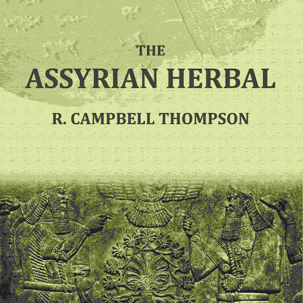 The Assyrian Herbal - Gyan Books