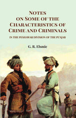 Thumbnail for Notes on Some of the Characteristics of Crime and Criminals: In the Peshawar Division of the Punjab - Gyan Books - Distacart