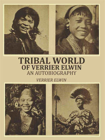 Tribal World Of Verrier Elwin: an Autobiography - Gyan Books - Distacart