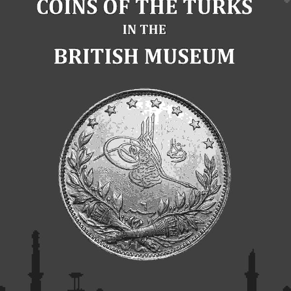 The Coins Of The Turks In The British Museum - Gyan Books - Distacart