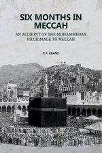 Thumbnail for Six Months in Meccah: An Account of the Mohammedan Pilgrimage to Meccah - Gyan Books - Distacart