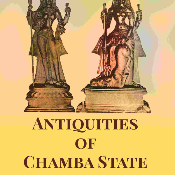 Antiquities of Chamba State - Gyan Books - Distacart