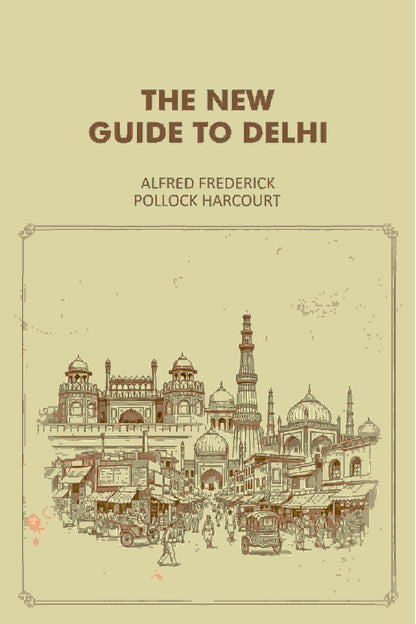 The New Guide To Delhi - Gyan Books - Distacart