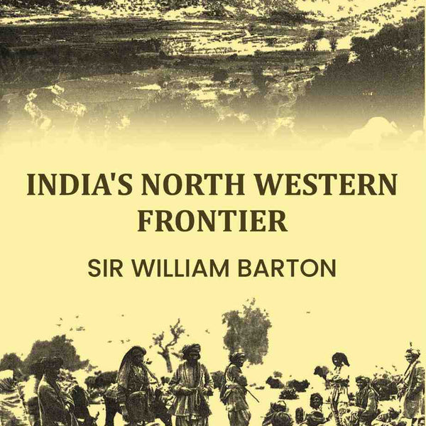 India's North Western Frontier - Gyan Books