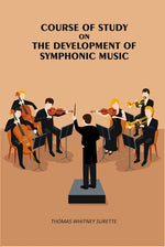 Thumbnail for Course of Study on the Development of Symphonic Music - Gyan Books - Distacart