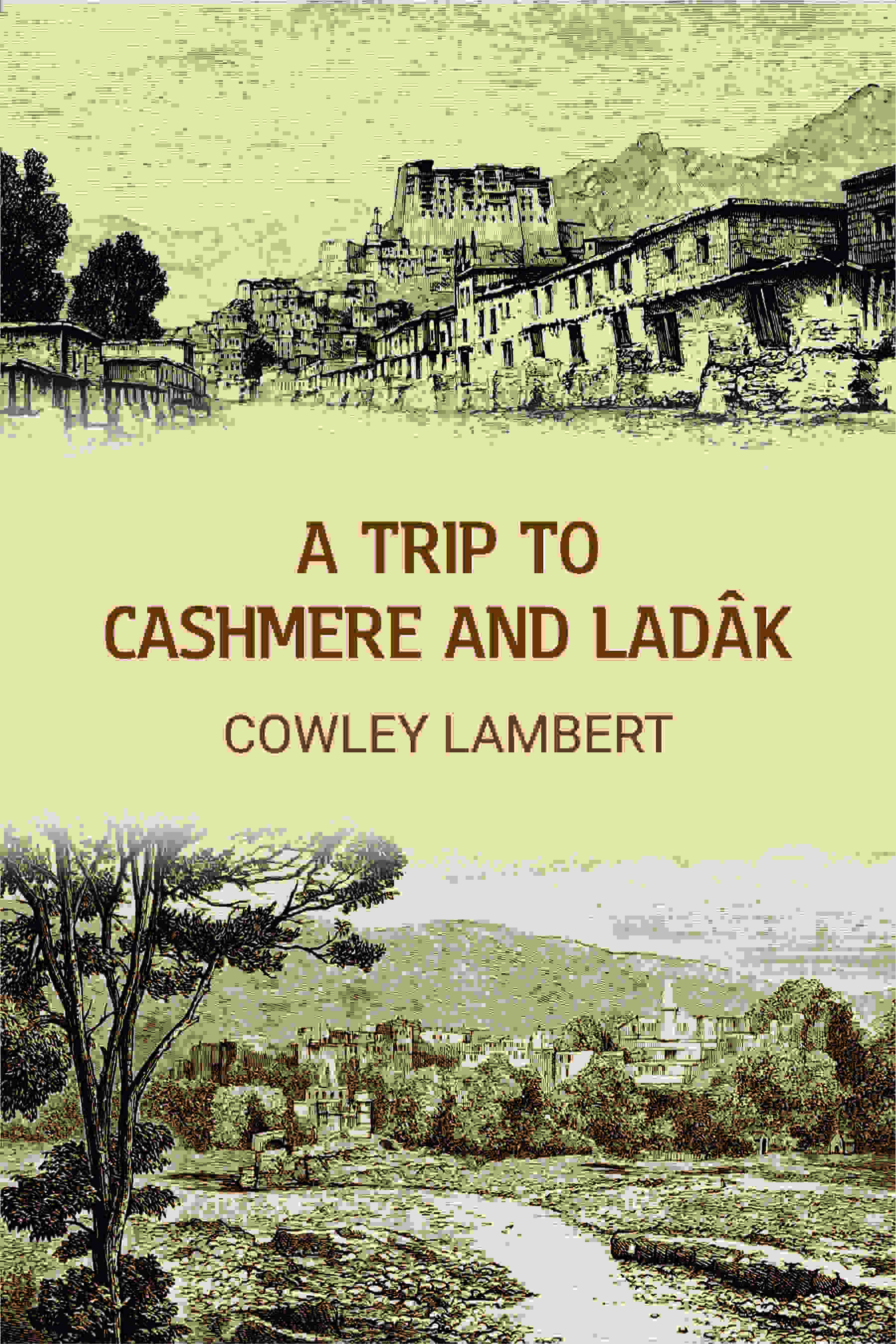 A trip to Cashmere and Ladâk - Gyan Books