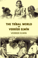 Thumbnail for The Tribal World of Verrier Elwin - Gyan Books - Distacart