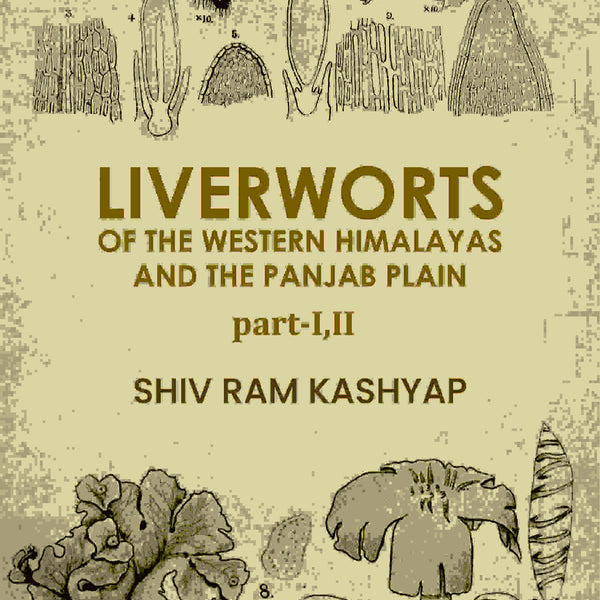 Liverworts Of The Western Himalayas And The Panjab Plain (Part 1 and 2) - Gyan Books - Distacart