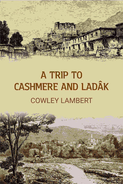 A trip to Cashmere and Ladâk - Gyan Books - Distacart