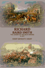 Thumbnail for Richard Baird Smith: The Leader Of The Delhi Heroes In 1857 - Gyan Books - Distacart