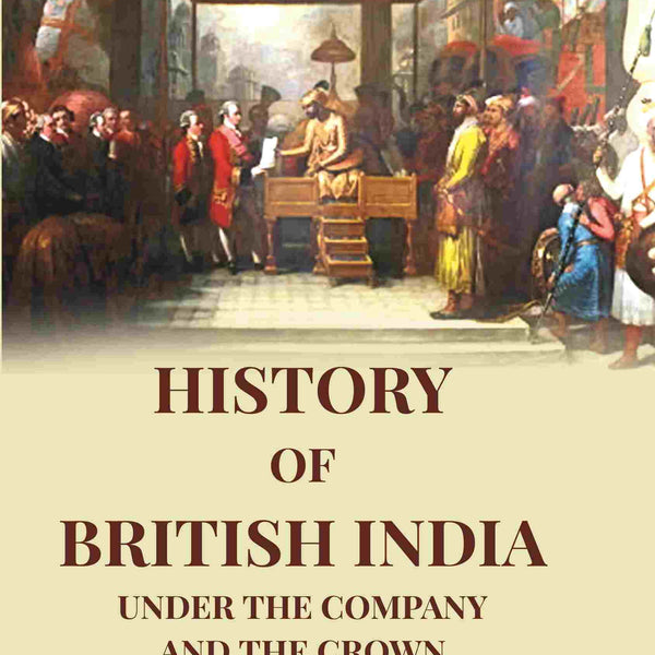 History of British India: Under the Company and the Crown - Gyan Books - Distacart