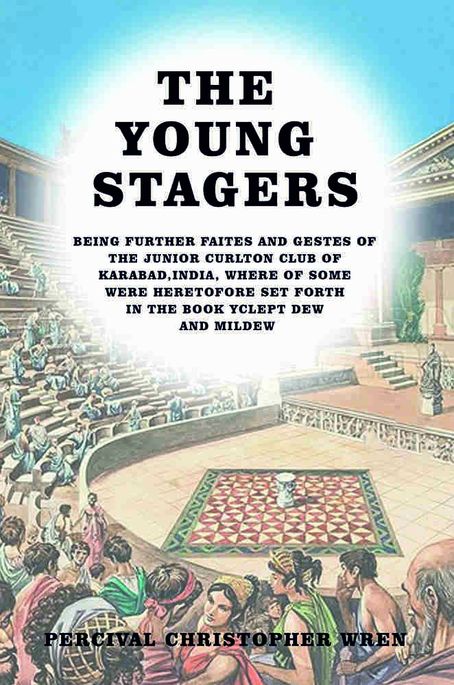 The Young Stagers: Being Further Faites And Gestes Of The Junior Curlton Club Of Karabad, India, Whereof Some Were Heretofore Set Forth In The Book Yclept Dew And Mildew - Gyan Books - Distacart