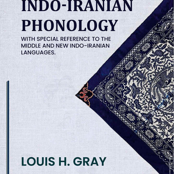 Indo-Iranian phonology: With special reference to the middle and new Indo-Iranian languages. - Gyan Books