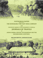 Thumbnail for Posthumous papers bequeathed to the honorable the East India Company. And printed by order of the government of Bengal ... Journals of travels in Assam, Burma, Bootan, Affghanistan and the neighbouring countries . - Gyan Books - Distacart