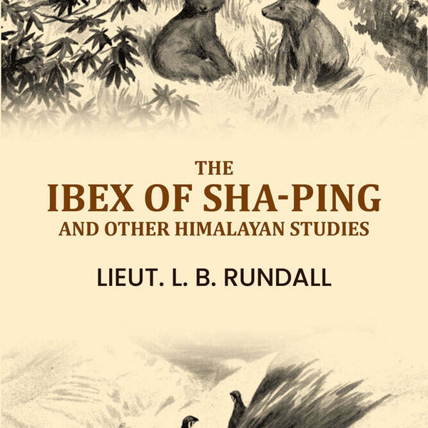 The Ibex of Sha-ping, and Other Himalayan Studies - Gyan Books - Distacart