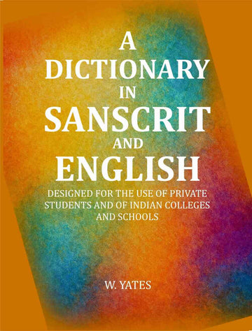 A Dictionary in Sanscrit and English: Designed for the Use of Private Students and of Indian Colleges and Schools - Gyan Books - Distacart