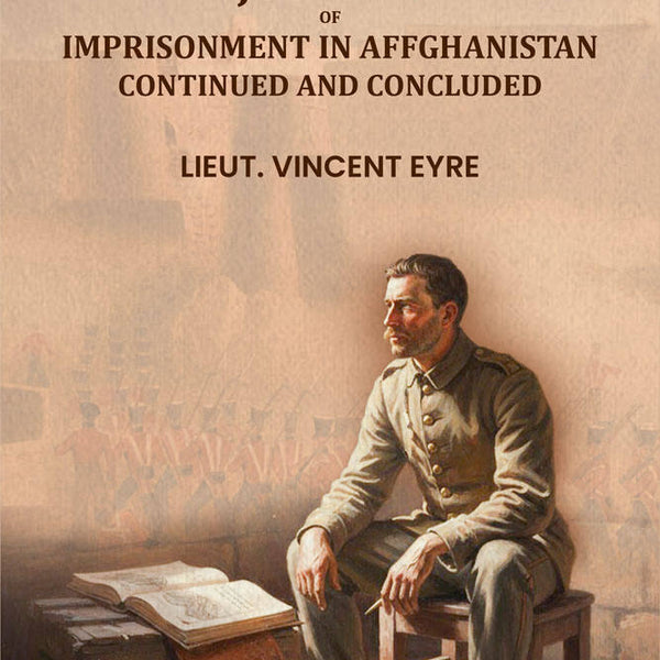 Journal of imprisonment in Affghanistan Continued and concluded - Gyan Books