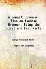 Thumbnail for A Bengali Grammar Also An Asamese Grammar: Being The First And Last Parts Of A Bengali Manual - Gyan Books - Distacart