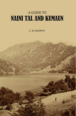 Thumbnail for A Guide to Naini Tal and Kumaun - Gyan Books - Distacart