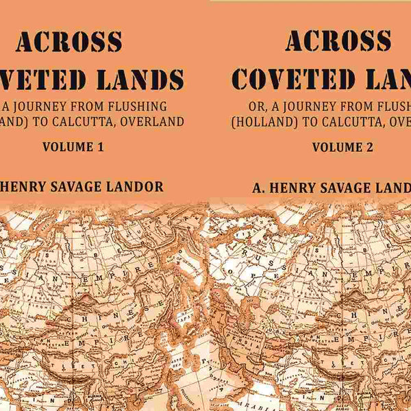Across Coveted Lands: Or, A Journey From Flushing (Holland) To Calcutta, Overland (In Two Vol (Set)) - Gyan Books - Distacart