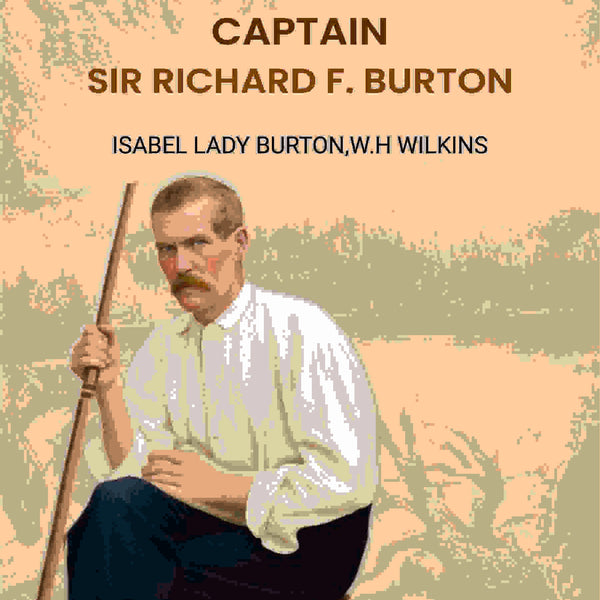 The Life Of Captain: Sir Richard F. Burton - Gyan Books - Distacart