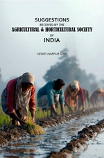 Thumbnail for Suggestions Received by the Agricultural & Horticultural Society of India - Gyan Books - Distacart
