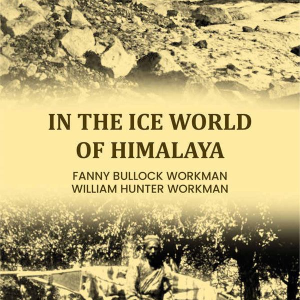 In The Ice World of Himalaya - Gyan Books