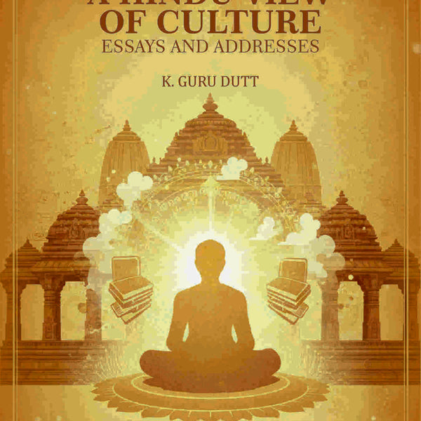 A Hindu View Of Culture: Essays and Addresses - Gyan Books - Distacart