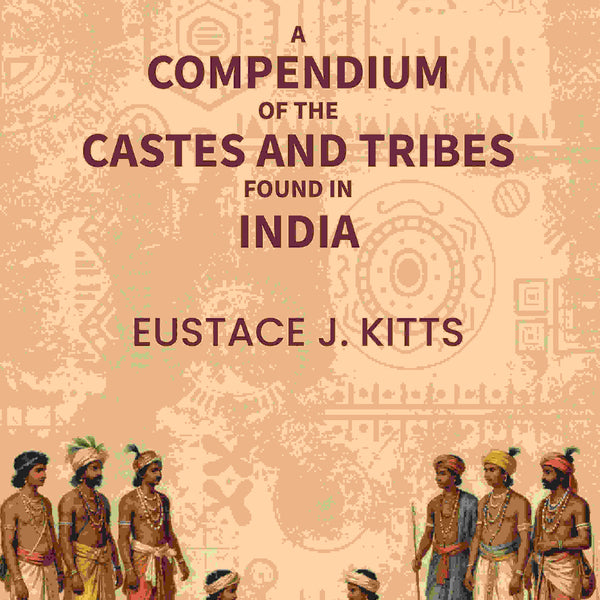 A compendium of the castes and tribes found in India - Gyan Books - Distacart