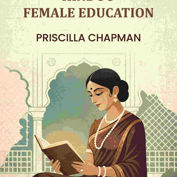 Hindoo Female Education - Gyan Books