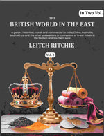 Thumbnail for The British world in the East: a guide ; historical, moral, and commercial to India, China, Australia, South Africa and the other possessions or connexions of Great Britain in the Eastern and Southern seas (2nd) - Gyan Books - Distacart