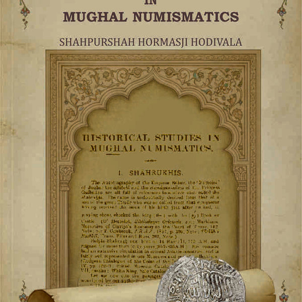Historical Studies in Mughal Numismatics - Gyan Books
