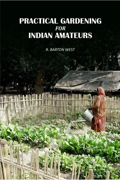Practical Gardening For Indian Amateurs - Gyan Books