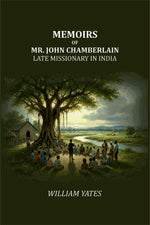 Thumbnail for Memoirs of Mr. John Chamberlain: Late Missionary in India - Gyan Books - Distacart