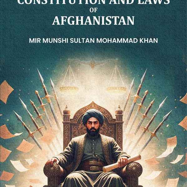 The Constitution and Laws of Afghanistan - Gyan Books