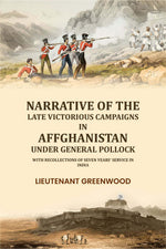 Thumbnail for Narrative of the late victorious campaigns in Affghanistan under General Pollock: with recollections of seven years' service in India - Gyan Books - Distacart