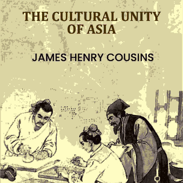 The Cultural Unity Of Asia - Gyan Books