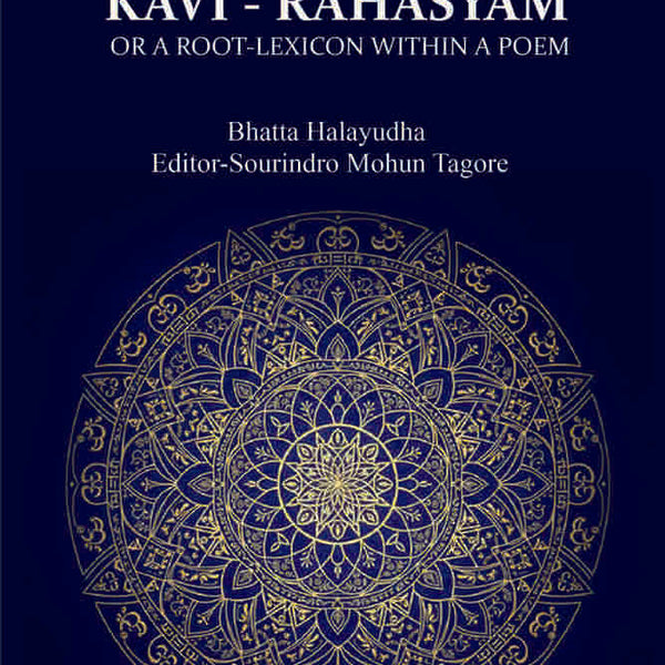 Kavi - Rahasyam Or A Root-Lexicon Within A Poem - Gyan Books
