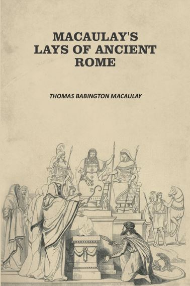 Macaulay's Lays Of Ancient Rome - Gyan Books