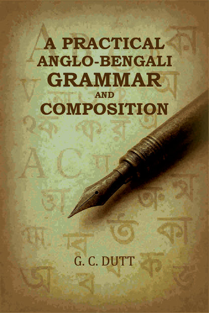 A Practical Anglo-Bengali Grammar and Composition - Gyan Books - Distacart