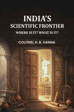 Thumbnail for India's Scientific Frontier: Where Is It? What Is It? - Gyan Books