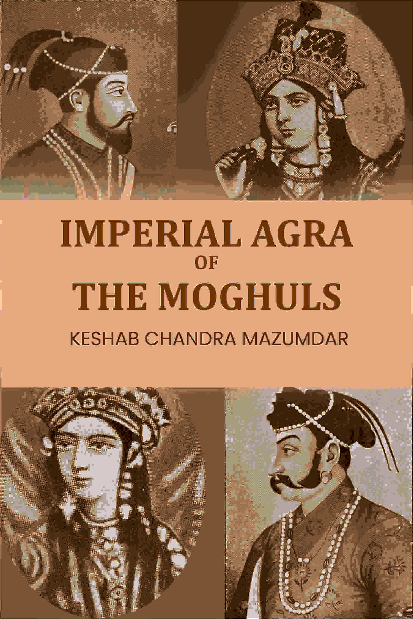 Imperial Agra Of The Moghuls - Gyan Books - Distacart