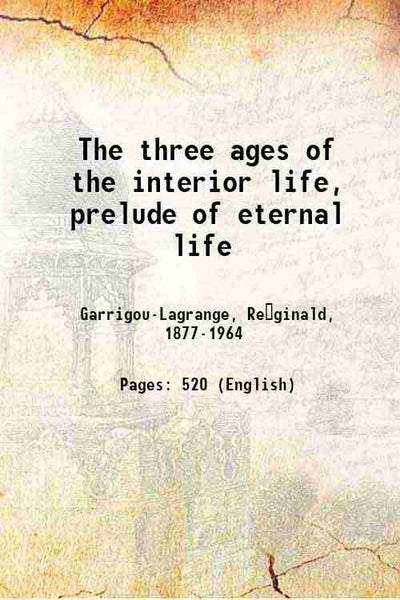The Three Ages Of The Interior Life: Prelude Of Eternal Life - Gyan Books - Distacart