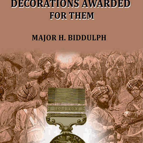 Early Indian Campaigns and the Decorations Awarded for them - Gyan Books