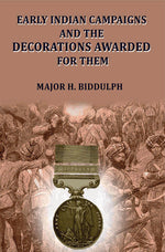 Thumbnail for Early Indian Campaigns and the Decorations Awarded for them - Gyan Books