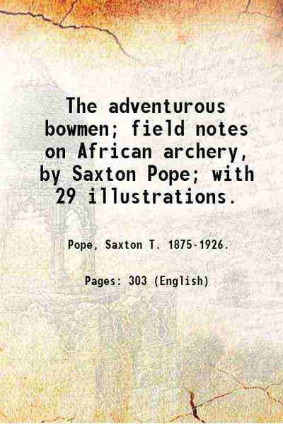 The Adventurous Bowmen: Field Notes On African Archery - Gyan Books